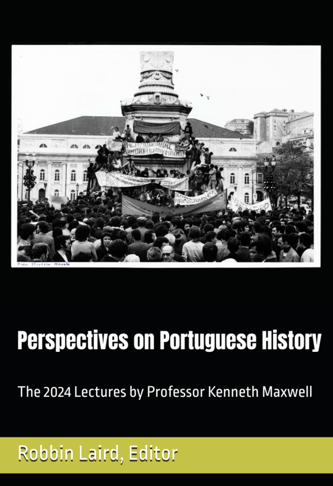 Perspectives on Portuguese History: The 2024 Lectures by Professor Kenneth Maxwell